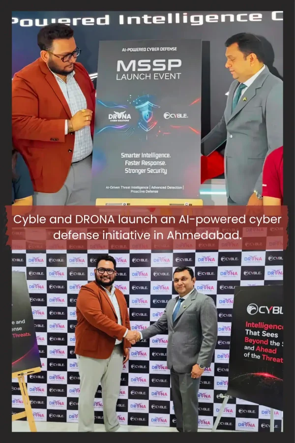 Cyble and DRONA Launch New Push to Close India’s Cybersecurity Gap 41 AI-powered cyber defense