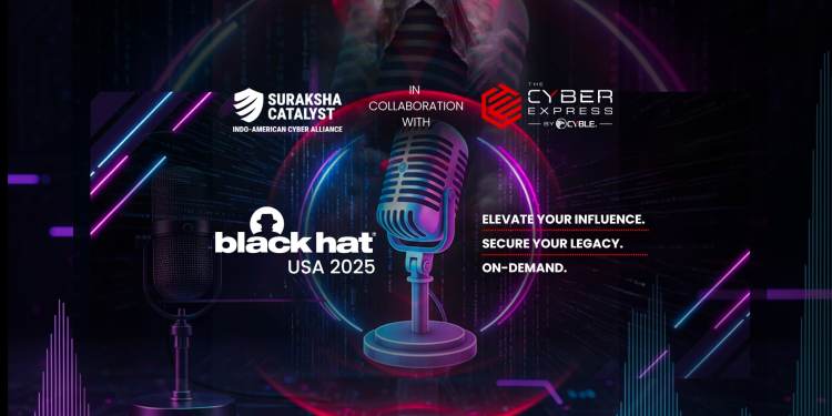 Suraksha Catalyst and The Cyber Express to Launch Candid On-Site Podcast Series at Black Hat USA 2025 37 Black Hat USA 2025