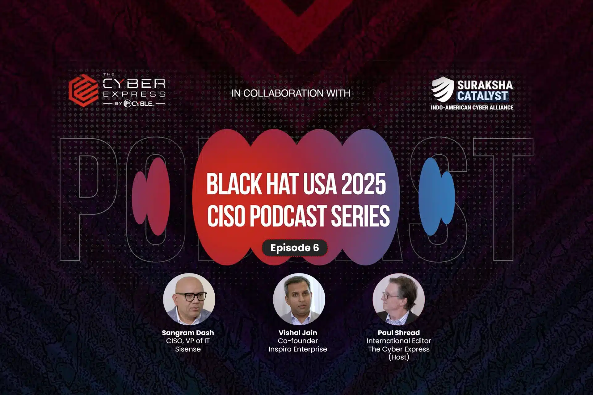 Watch Now: Black Hat USA 2025 CISO Podcast Series Ep-6 on AI in Threat Defense 42 Black Hat USA 2025 CISO Podcast Series Ep-6